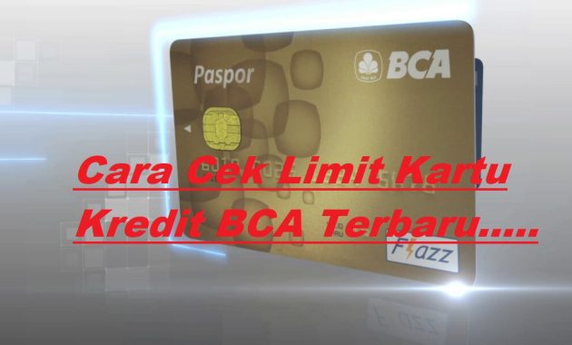 10 Cara Cek Limit Kartu Kredit BCA Terbaru