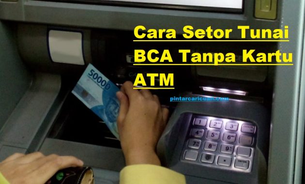 20 Cara Setor Tunai BCA tanpa Kartu ATM Terbaru