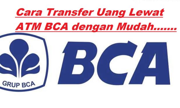 40 Cara Transfer Uang Lewat ATM BCA Terbaru