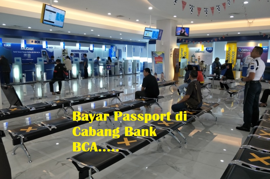 Cara Bayar Passport di Cabang Bank BCA terdekat
