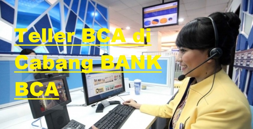 Cara Buka Blokir ATM BCA via Cabang Bank BCA