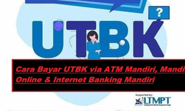 15 Cara Bayar UTBK via ATM Mandiri Terbaru