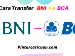 Cara Transfer BNI ke BCA Beserta Biaya Admin, Limit dan Kode Transfer